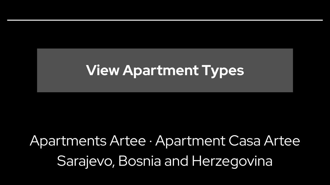 View Apartment Types. Apartments Artee, Apartments Casa Artee | Sarajevo, Bosnia and Herzegovina